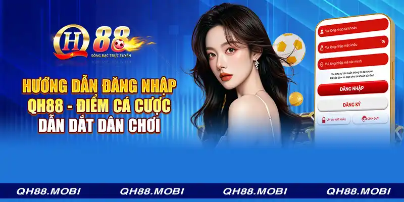 Hướng dẫn đăng nhập QH88