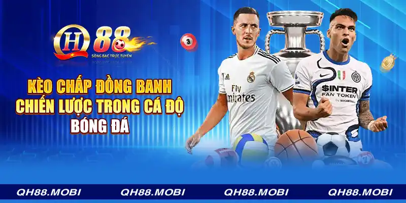 Kèo chấp đồng banh