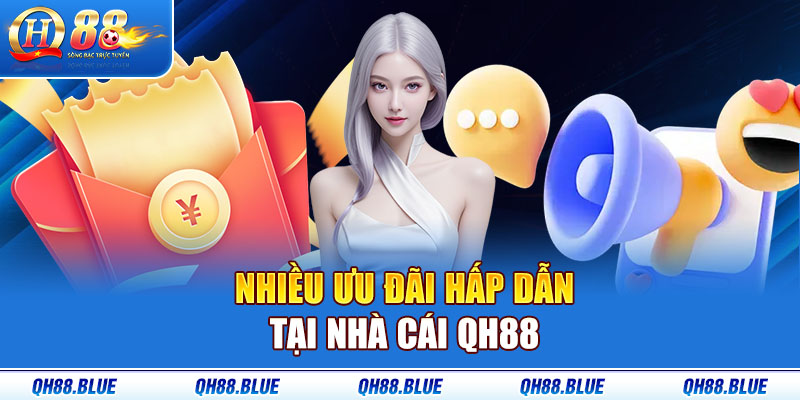 Nhiều ưu đãi hấp dẫn tại nhà cái QH88